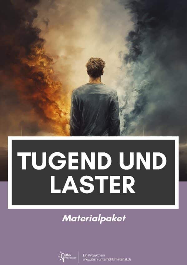 Tugenden und Laster - Unterrichtsreihe für 8 Doppelstunden