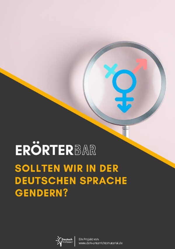 Erörterung: Gendern in der deutschen Sprache (Übungsreihe „Erörterbar“)