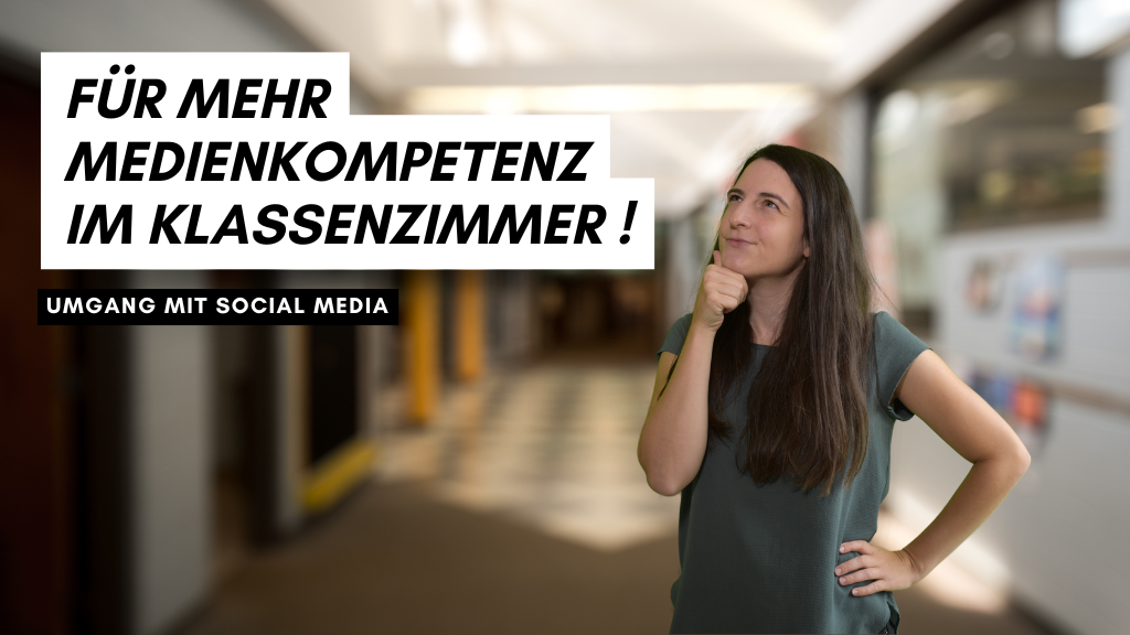 frau seht in einem schulflur und schaut überlegen nach oben zum Text "Für mehr Medienkompetenz im Klassenzimmer - Umgang mit Social Media